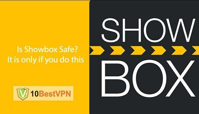 Is Showbox Safe It is only if you do this