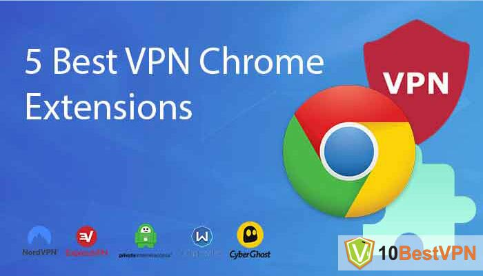 Best VPN that work on Google Chrome Extensions