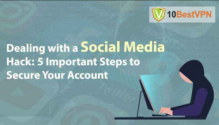 Dealing with a Social Media Hack: 5 Important Steps to Secure Your Account