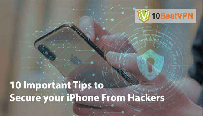iPhone Security: 10 Important Tips to Secure your iPhone From Hackers