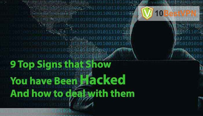 9 Top Signs that Show You have Been Hacked And how to deal with them