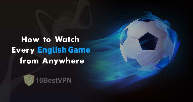 Use a VPN to Premier League Games Live