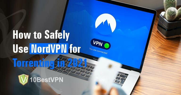 How to Safely Use NordVPN for Torrenting in 2025