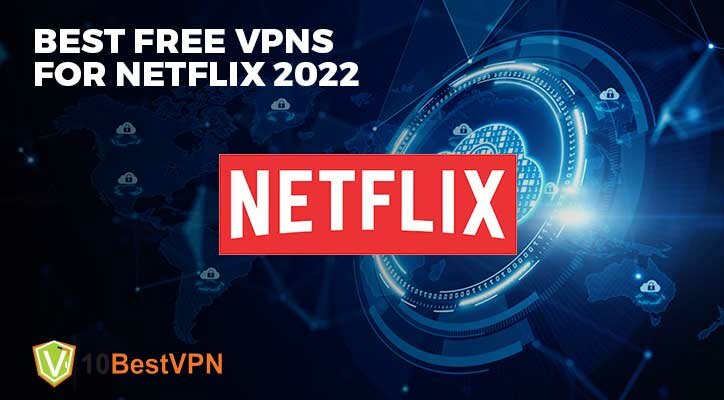 Best Free VPNs for Netflix 2025