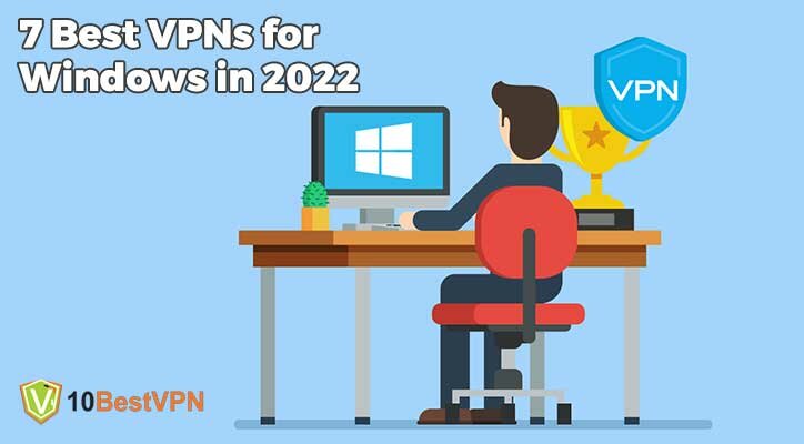 7 Best VPNs for Windows in 2025